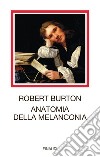 Anatomia della melanconia libro