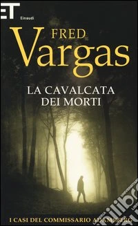 La cavalcata dei morti. I casi del commissario Adamsberg. Vol. 7 libro
