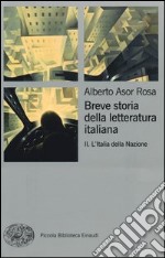 Breve storia della letteratura italiana. Vol. 2: L'Italia della Nazione libro