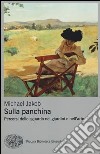 Sulla panchina. Percorsi dello sguardo nei giardini e nell'arte libro