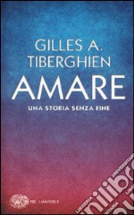 Amare. Una storia senza fine libro