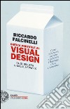 Critica portatile al visual design. Da Gutenberg ai social network. Ediz. illustrata libro di Falcinelli Riccardo