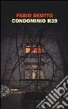 Condominio R39 libro di Deotto Fabio