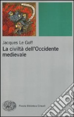 La civiltà dell'Occidente medievale libro