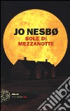 Sole di mezzanotte libro di Nesbø Jo