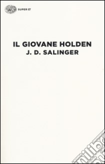 Il giovane Holden, Salinger J. D., Einaudi, 2014