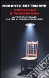 Gridavano e piangevano. La tortura in Italia: ciò che ci insegna Bolzaneto libro