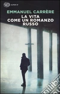 La vita come un romanzo russo libro