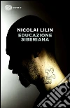 Educazione siberiana libro di Lilin Nicolai