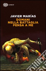 Domani nella battaglia pensa a me libro