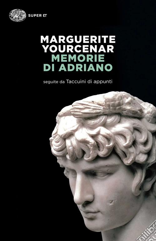 Memorie di Adriano. Seguite da Taccuini di appunti