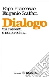 Dialogo tra credenti e non credenti libro