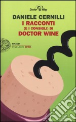 I racconti (e i consigli) di Doctor Wine libro