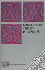 I filosofi e i selvaggi libro