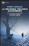 La seconda trilogia Adamsberg: Sotto i venti di Nettuno-Nei boschi eterni-Un luogo incerto libro