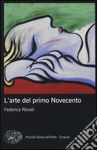 L'arte del primo Novecento. Ediz. illustrata