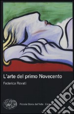 L'arte del primo Novecento. Ediz. illustrata libro