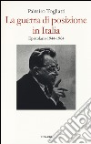 La guerra di posizione in Italia. Epistolario 1944-1964 libro