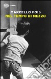 Nel tempo di mezzo libro