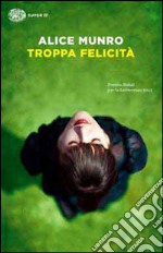 Troppa felicità libro