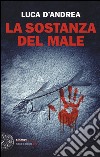 La sostanza del male libro