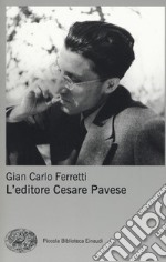 L'editore Cesare Pavese libro