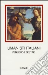 Umanisti italiani. Pensiero e destino libro di Ebgi R. (cur.)