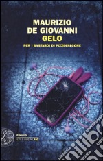 Gelo per i Bastardi di Pizzofalcone libro