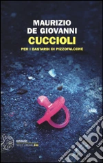 Cuccioli per i Bastardi di Pizzofalcone libro