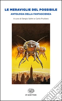 Le meraviglie del possibile. Antologia della fantascienza