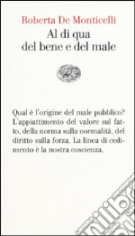 Al di qua del bene e del male. Per una teoria dei valori libro