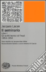 Il seminario. Libro I. Gli scritti tecnici di Freud (1953-1954) libro