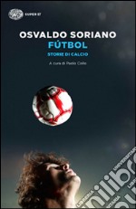 Fútbol. Storie di calcio libro