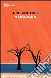 Vergogna libro di Coetzee J. M.