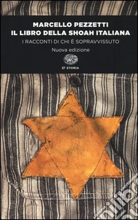Il libro della Shoah italiana. I racconti di chi è sopravvissuto