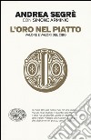 L'oro nel piatto. Valore e valori del cibo libro