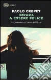 Impara a essere felice libro