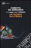 Un giorno sull'isola. In viaggio con Lorenzo libro