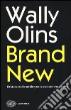 Brand new. Il futuro del branding nella società che cambia libro