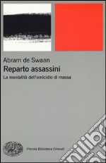 Reparto assassini. La mentalità dell'omicidio di massa libro