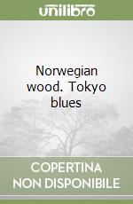 Norwegian wood. Tokyo blues libro