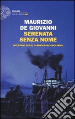 Serenata senza nome. Notturno per il commissario Ricciardi libro