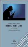 Sherlock Holmes. Tutti i romanzi libro
