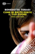 Come mi batte forte il tuo cuore libro