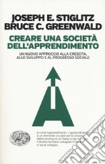 Creare una società dell'apprendimento. Un nuovo approccio alla crescita, allo sviluppo e al progresso sociale