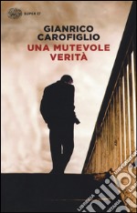 Una mutevole verità libro