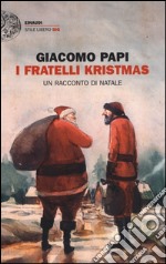 I fratelli Kristmas. Un racconto di Natale libro