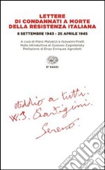 Lettere di condannati a morte della Resistenza italiana. 8 settembre 1943-25 aprile 1945