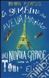 La bambina che aveva mangiato una nuvola grossa come la Tour Eiffel libro di Puértolas Romain