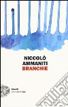 Branchie libro di Ammaniti Niccolò